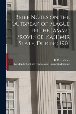 Libro Brief Notes On The Outbreak Of Plague In The Jammu ...