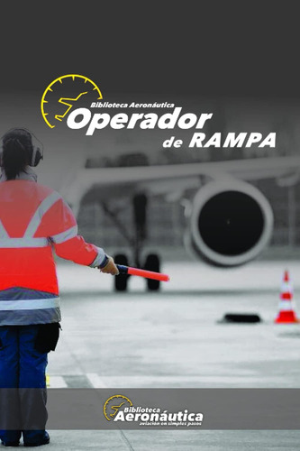 Libro: Operador De Rampa (spanish Edition)