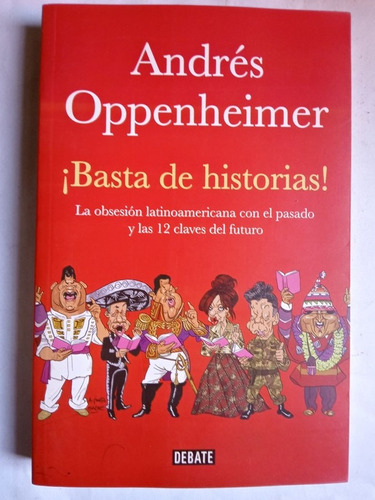 ¡basta De Historias! / Oppenheimer, Andrés