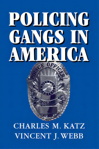 Policing Gangs In America, De Charles M. Katz. Editorial Cambridge University Press, Tapa Blanda En Inglés