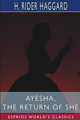 Libro Ayesha, The Return Of She (esprios Classics) - Hagg...