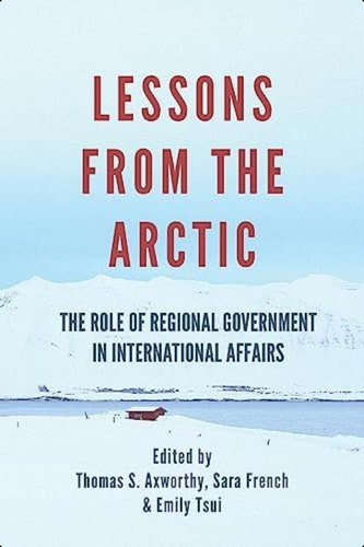 Lessons From The Arctic: The Role Of Regional Governments In International Affairs, De Axworthy, Thomas S. Editorial Mosaic Press, Tapa Blanda En Inglés