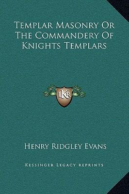 Libro Templar Masonry Or The Commandery Of Knights Templa...