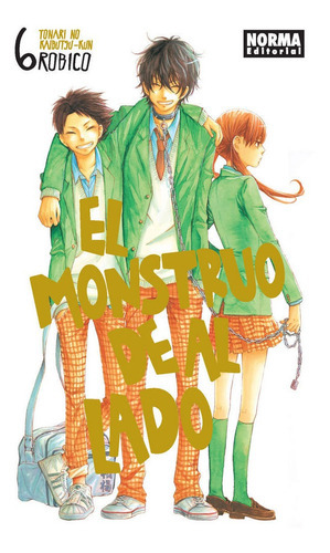 El Monstruo De Al Lado (tonari No Kaibutsu-kun) 6, De Robico. Editorial Norma Editorial, S.a., Tapa Blanda En Español