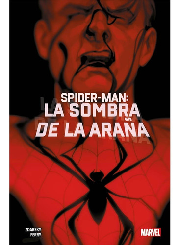 Spider-man La Sombra De La Araña - Chip Zdarsky