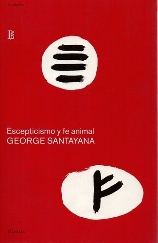 Escepticismo Y Fe Animal - Santayana - Losada España       