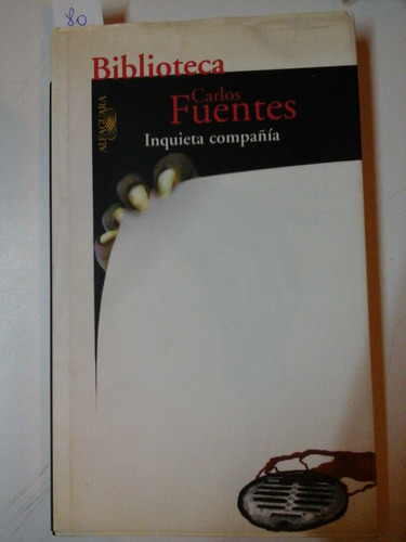 * Inquieta Compañia - Carlos Fuentes - Alfaguara - L176