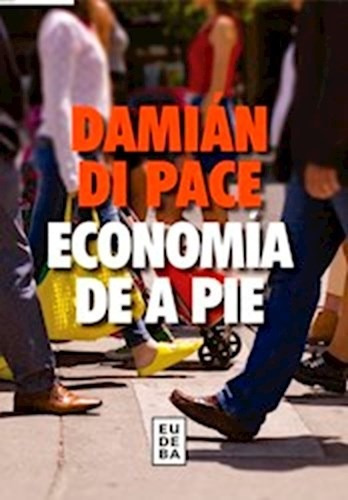 Economia De A Pie - Di Pace Damian (libro)