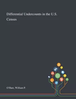 Libro Differential Undercounts In The U.s. Census - O'har...