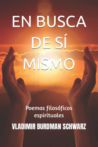 Libro: En Busca De Sí Mismo: Poemas Filosóficos Espirituales