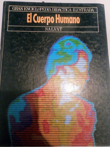 El Cuerpo Humano Gran Enciclopedia Didáctica Ilustrada