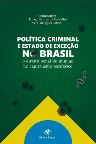 Política Criminal E Estado De Exceção No Brasil 