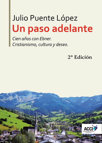 Un Paso Adelante Cien Años Con Ebner, De Julio Puente López. Editorial Acci, Tapa Blanda En Español, 2019