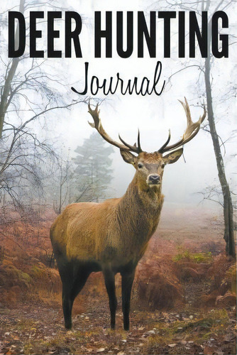 Deer Hunting Journal, De Speedy Publishing Llc. Editorial Speedy Publishing Books, Tapa Blanda En Inglés, 2015