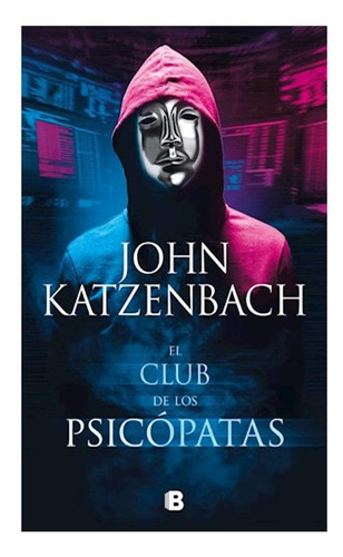 El Club De Los Psicópatas John Katzenbach Penguin Random Ho