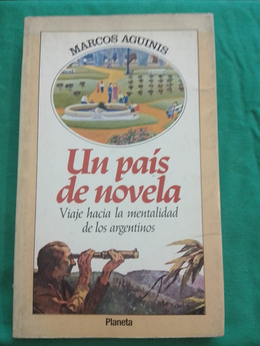 Un País De Novela - Marcos Aguinis / Planeta 1988