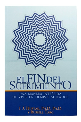 Libro El Fin Del Sufrimiento (una Manera Intrépida De Vivir)