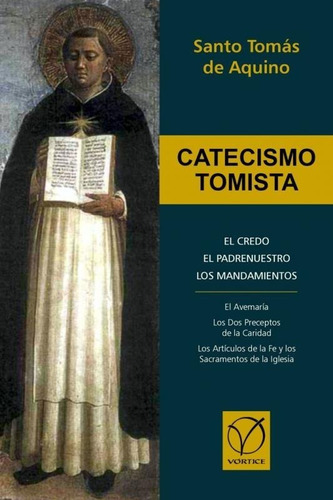 Catecismo Tomista, de Santo Tomás de Aquino. Editorial Vórtice, tapa blanda, edición 3ra en español, 2021