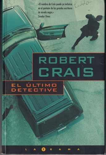 El Ultimo Detective Robert Crais  Ediciones B La Trama Usa 