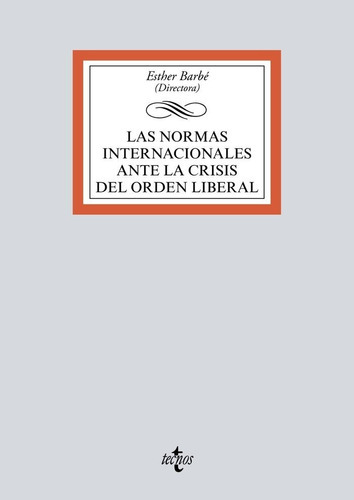 Las Normas Internacionales Ante La Crisis Del Orden Liberal, De Barbe Izuel, Esther. Editorial Tecnos, Tapa Blanda En Español