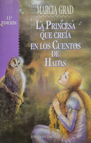 La Princesa Que Creía En Los Cuentos De Hadas Marcia Grad