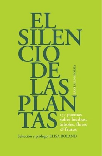 Silencio De Las Plantas, El -137 Poemas Sobre Hierbas, Arbol