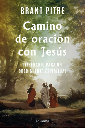 Libro: Camino De Oracion Con Jesus. Pitre, Brant. Ediciones 