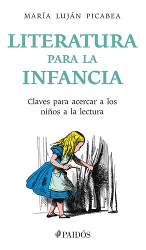 Literatura Para La Infancia Claves Para Acercar A Los Niños A La Lectura, De Maria Luján Picabea., Vol. No. Editorial Paidós, Tapa Blanda En Español, 1