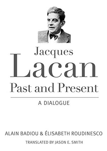 Libro:  Jacques Lacan, Past And Present: A Dialogue