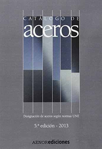 Libro Catálogos De Aceros De Aenor Asoc Españ De Norma Y Cer