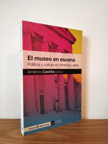 El Museo En Escena Américo Castilla Editorial Paidós 