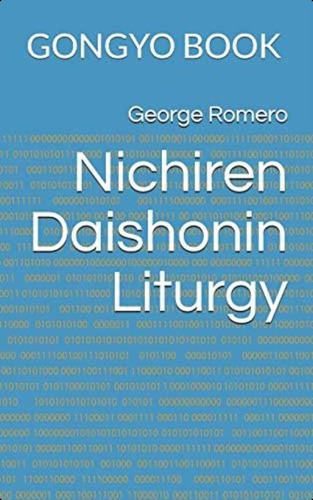 Nichiren Daishonin Liturgy: Gongyo Book, De Romero, George. Editorial Independently Published, Tapa Dura En Inglés