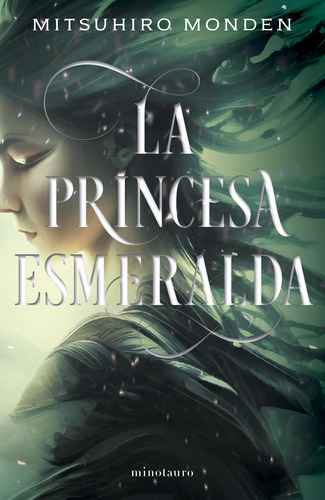 La Princesa Esmeralda, De Monden, Mitsuhiro. Editorial Minotauro, Tapa Blanda, Edición 01 En Español, 2024