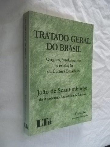 * Tratado Geral Do Brasil - João De Scantimburgo - Livro