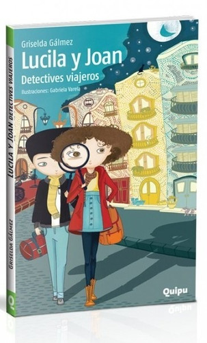 Lucila Y Joan, Detectives Viajeros - Griselda Gálmez