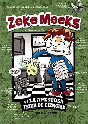 Zeke Meeks Vs La Apestosa Feria De Ciencias - Latinbooks