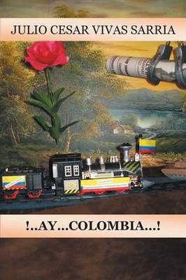 Libro A...ay... Colombia! - Julio Cesar Vivas Sarria