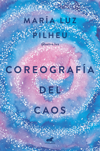 Coreografía Del Caos, De Maria Luz Pilheu., Vol. 1. Editorial Vergara, Tapa Blanda, Edición 1 En Español, 2023