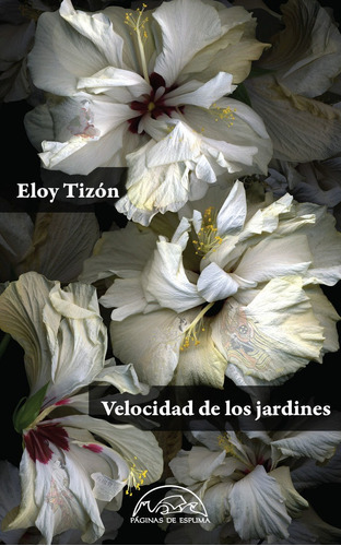 Velocidad De Los Jardines, De Eloy Tizon. Editorial Páginas De Espuma (w), Tapa Blanda En Español