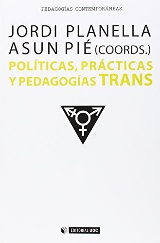 Libro Politicas Practicas Y Pedagogias Trans  De Planella Ri