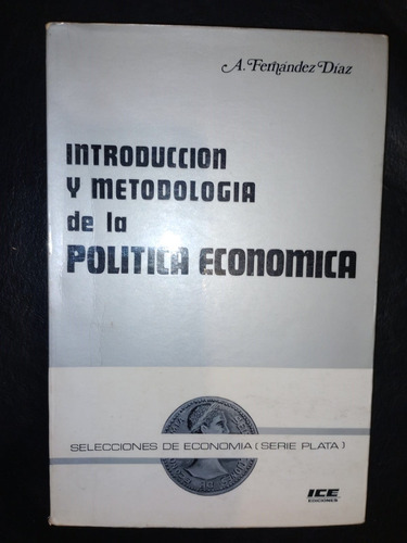 Introducción Y Metodología Política Económica Fernández Díaz