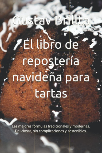 Libro: El Libro De Repostería Navideña Para Tartas: Las Mejo