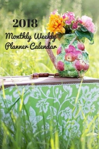 2018 Monthly Weekly Planner Calendar Quote Weekly Daily Mont