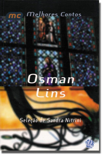 Melhores contos Osman Lins: seleção de Sandra Nitrini, de Lins, Osman. Série Melhores contos Editora Grupo Editorial Global, capa mole em português, 2003