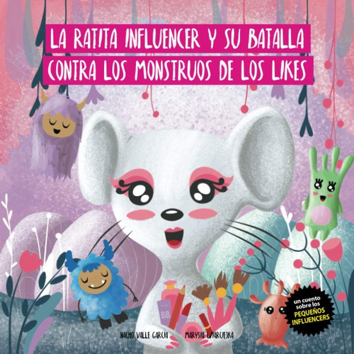 Libro: La Ratita Influencer Y Su Batalla Contra Los