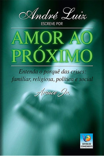 Andre Luiz Escreve Por Amor Ao Proximo