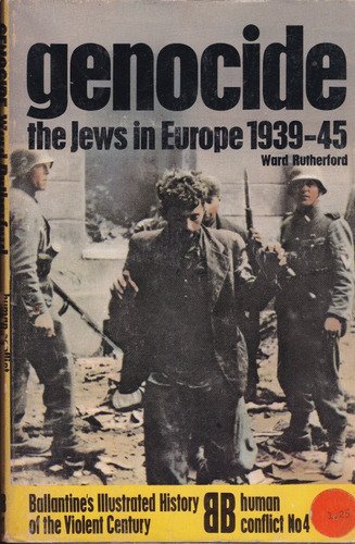 Genocide. The Jews In Europe 1939 - 45 - Ward Rutherford