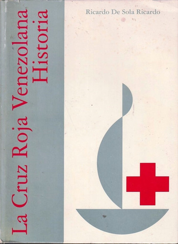 La Cruz Roja Venezolana Historia (Usado)