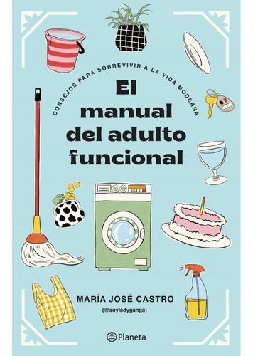Imagen 1 de 1 de El Manual Del Adulto Funcional - María José Castro