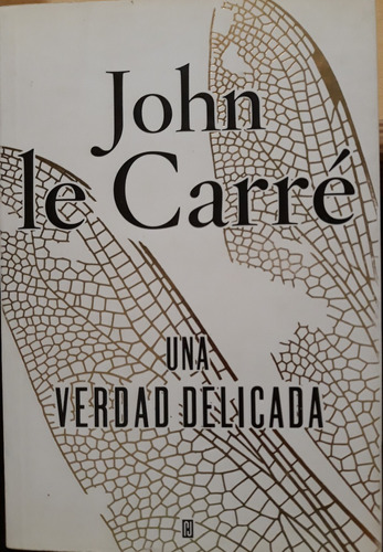 John Le Carré / Una Verdad Delicada 